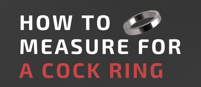 How Do I Measure For A Metal Cockring?