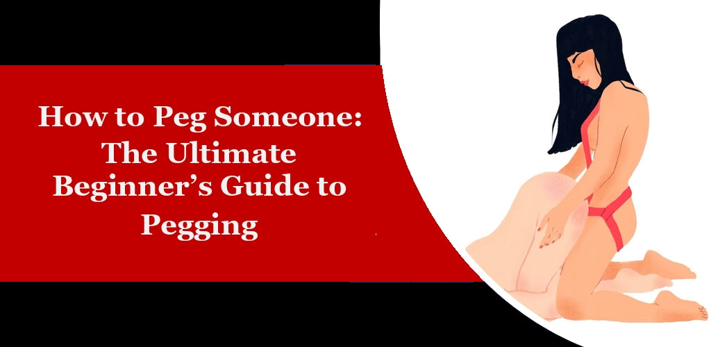 How to Peg Someone: The Ultimate Beginner’s Guide to Pegging