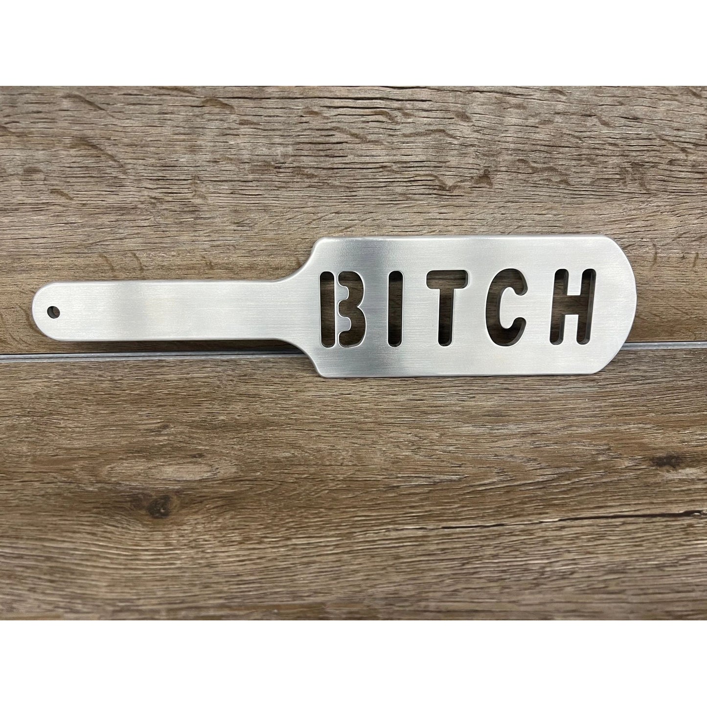 BITCH Spanking Paddle in Aluminum