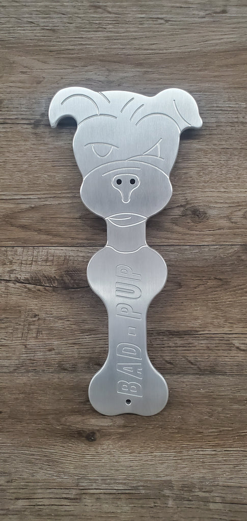 Bad Pup Spanking Paddle in Aluminum